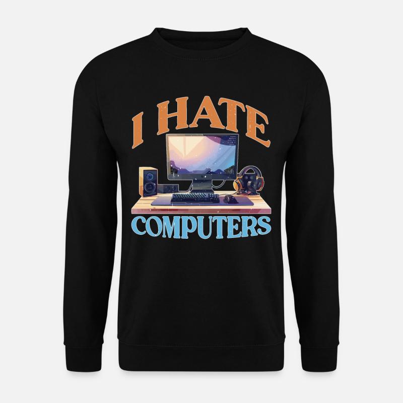 I Hate Computers 2 - Unisex Pullover - Schwarz