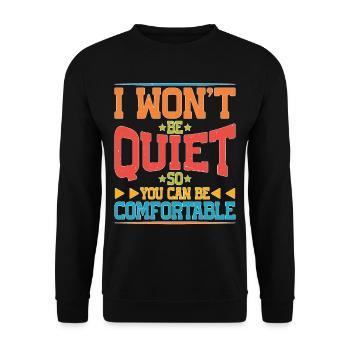 I Won't Be Quiet So You Can Be Comfortable 5 - Unisex Pullover - Schwarz - Vorne - Alina (178cm) & Michal (187cm)