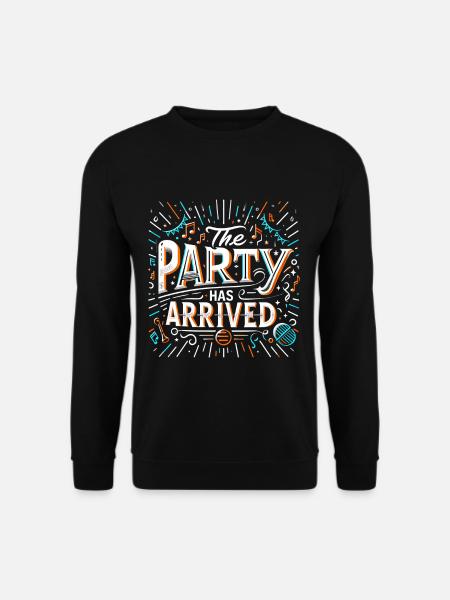 The Party Has Arrived 12 - Unisex Pullover - Schwarz