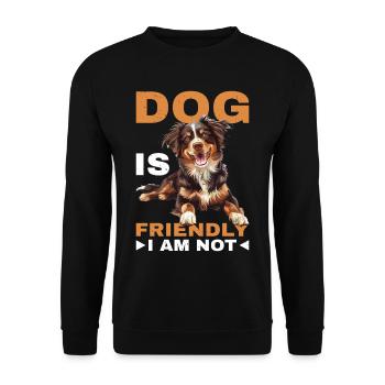 Dog Is Friendly I Am Not - Unisex Pullover - Schwarz - Vorne - Alina (178cm) & Michal (187cm)