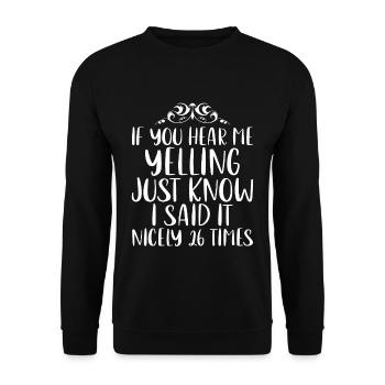 If I'm Yelling I Said It Nicely 26 Times 6 - Unisex Pullover - Schwarz - Vorne - Alina (178cm) & Michal (187cm)
