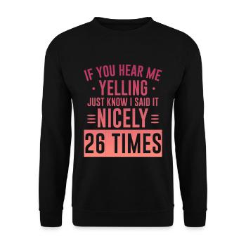 If I'm Yelling I Said It Nicely 26 Times 5 - Unisex Pullover - Schwarz - Vorne - Alina (178cm) & Michal (187cm)