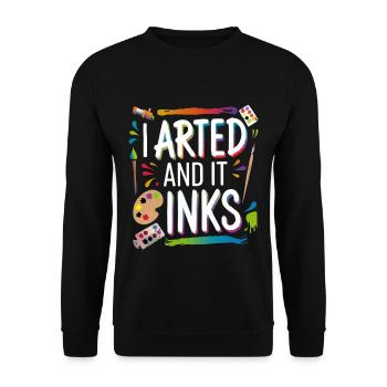 I Arted And It Inks 6 - Unisex Pullover - Schwarz - Vorne - Alina (178cm) & Michal (187cm)