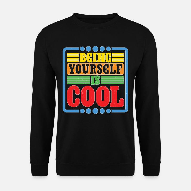 Being Yourself Is Cool - Unisex Pullover - Schwarz