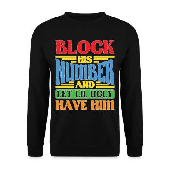 Block His Number And Let Lil Ugly Have Him - Unisex Pullover - Schwarz - Vorne - Alina (178cm) & Michal (187cm)