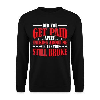 Did You Get Paid After Talking About Me 2 - Unisex Pullover - Schwarz - Vorne - Alina (178cm) & Michal (187cm)