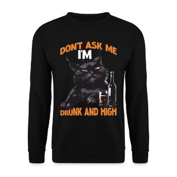 Don't Ask Me I'm Drunk And High - Unisex Pullover - Schwarz - Vorne - Alina (178cm) & Michal (187cm)