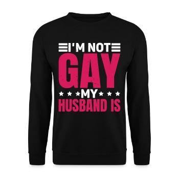 I'm Not Gay My Husband Is 2 - Unisex Pullover - Schwarz - Vorne - Alina (178cm) & Michal (187cm)