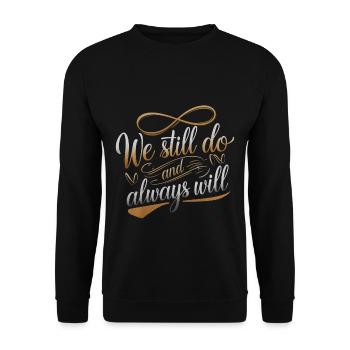 We Still Do And Always Will 4 - Unisex Pullover - Schwarz - Vorne - Alina (178cm) & Michal (187cm)