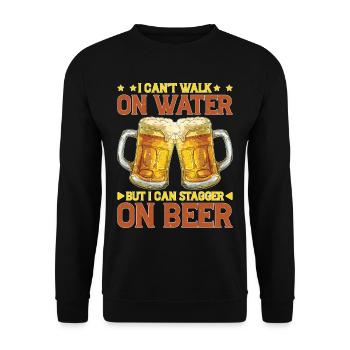 I Can't Walk On Water But I Can Stagger On Beer 2 - Unisex Pullover - Schwarz - Vorne - Alina (178cm) & Michal (187cm)
