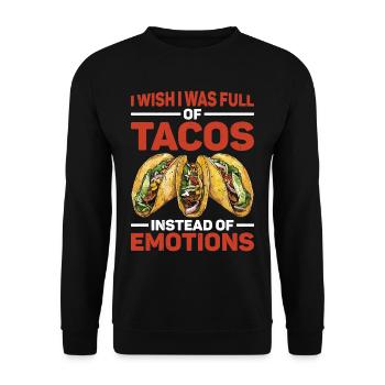 I Wish I Was Full Of Tacos Instead Of Emotions 2 - Unisex Pullover - Schwarz - Vorne - Alina (178cm) & Michal (187cm)