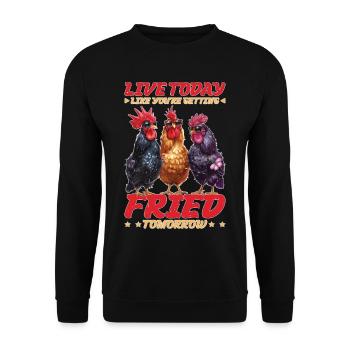 Live Today Like You're Getting Fried Tomorrow - Unisex Pullover - Schwarz - Vorne - Alina (178cm) & Michal (187cm)