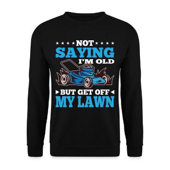 Not Saying I'm Old But Get Off My Lawn 7 - Unisex Pullover - Schwarz - Vorne - Alina (178cm) & Michal (187cm)