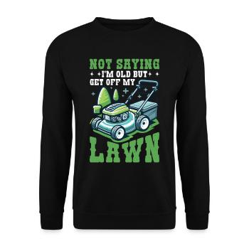 Not Saying I'm Old But Get Off My Lawn 6 - Unisex Pullover - Schwarz - Vorne - Alina (178cm) & Michal (187cm)