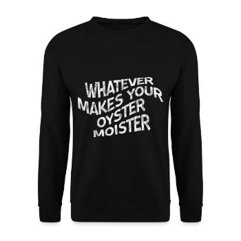 Whatever Makes Your Oyster Moister 3 - Unisex Pullover - Schwarz - Vorne - Alina (178cm) & Michal (187cm)
