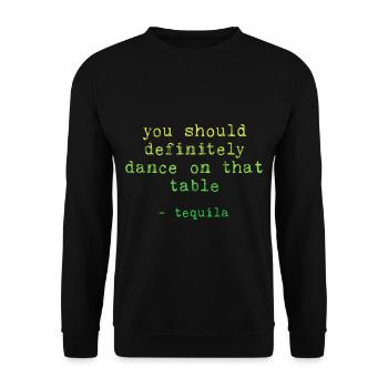 You Should Definitely Dance On That Table-Tequila3 - Unisex Sweatshirt - black - Front - Alina (178cm) & Michal (187cm)