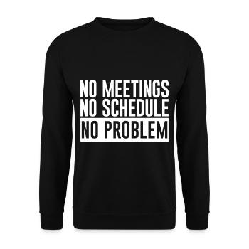 Pas de réunions, pas d’horaire, pas de problème 2 - Sweat-shirt Unisexe - noir - Devant - Alina (178cm) & Michal (187cm)
