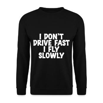 I Don't Drive Fast I Fly Slowly 2 - Unisex Sweatshirt - black - Front - Alina (178cm) & Michal (187cm)