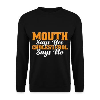 Mouth Says Yes, Cholesterol Says No 3 - Unisex Sweatshirt - black - Front - Alina (178cm) & Michal (187cm)