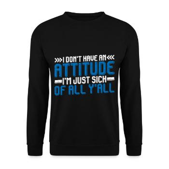 N’ayez pas d’attitude, j’en ai juste marre de tous Yall3 - Sweat-shirt Unisexe - noir - Devant - Alina (178cm) & Michal (187cm)