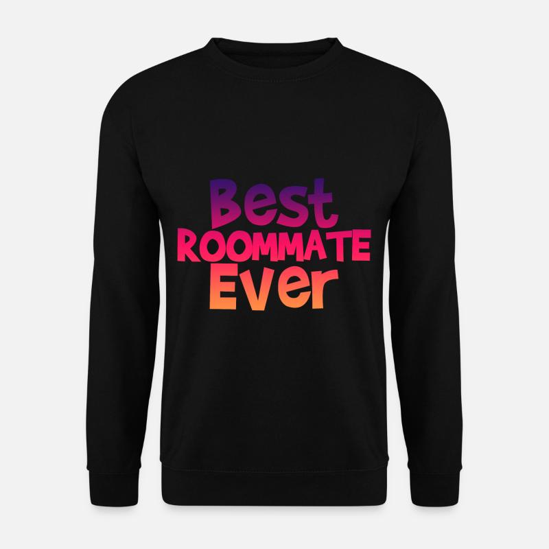 Best Roommate Ever 4 - Unisex Sweatshirt - black