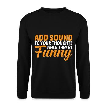 Add Sound To Your Thoughts When They're Funny 3 - Unisex Pullover - Schwarz - Vorne - Alina (178cm) & Michal (187cm)