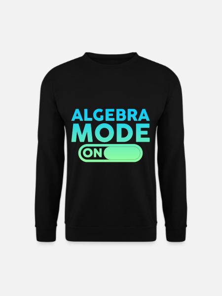 Algebra Mode On 4 - Unisex Sweatshirt - black