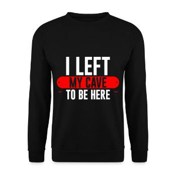 I Left My Cave To Be Here 2 - Unisex Pullover - Schwarz - Vorne - Alina (178cm) & Michal (187cm)
