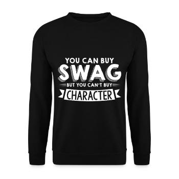 You Can Buy Swag But You Can't Buy Character 4 - Unisex Pullover - Schwarz - Vorne - Alina (178cm) & Michal (187cm)