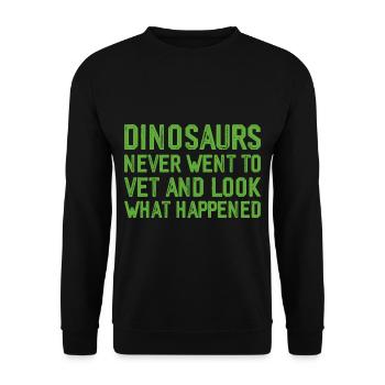Dinosaurs Never Went To Vet, Look What Happened 3 - Unisex Sweatshirt - black - Front - Alina (178cm) & Michal (187cm)