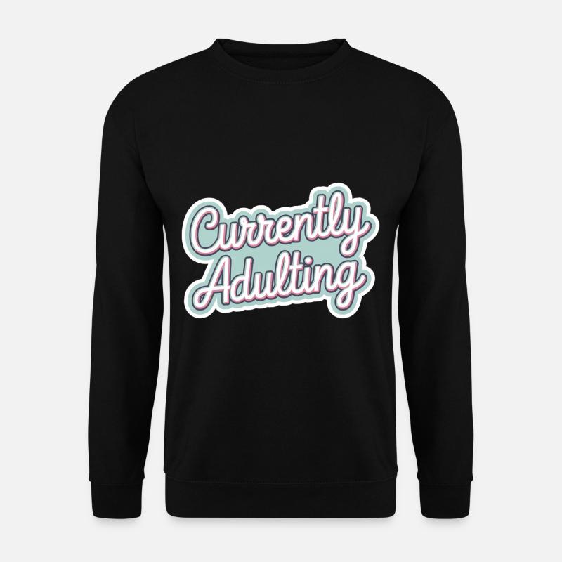 Currently Adulting 7 - Unisex Pullover - Schwarz