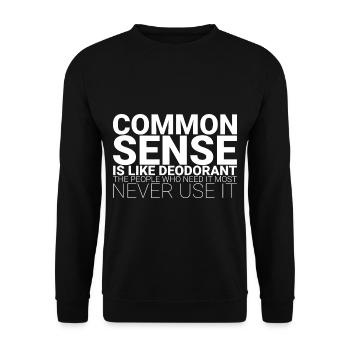 Common Sense Is Like Deodorant 1 - Unisex Sweatshirt - black - Front - Alina (178cm) & Michal (187cm)