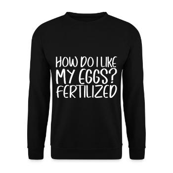 How Do I Like My Eggs, Fertilized 4 - Unisex Sweatshirt - black - Front - Alina (178cm) & Michal (187cm)