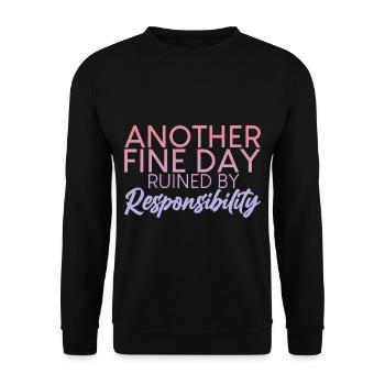 Another Fine Day Ruined By Responsibility 2 - Unisex Pullover - Schwarz - Vorne - Alina (178cm) & Michal (187cm)