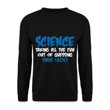 Taking all the fun out of guessing since 1600 7 - Unisex Sweatshirt - black - Front - Alina (178cm) & Michal (187cm)