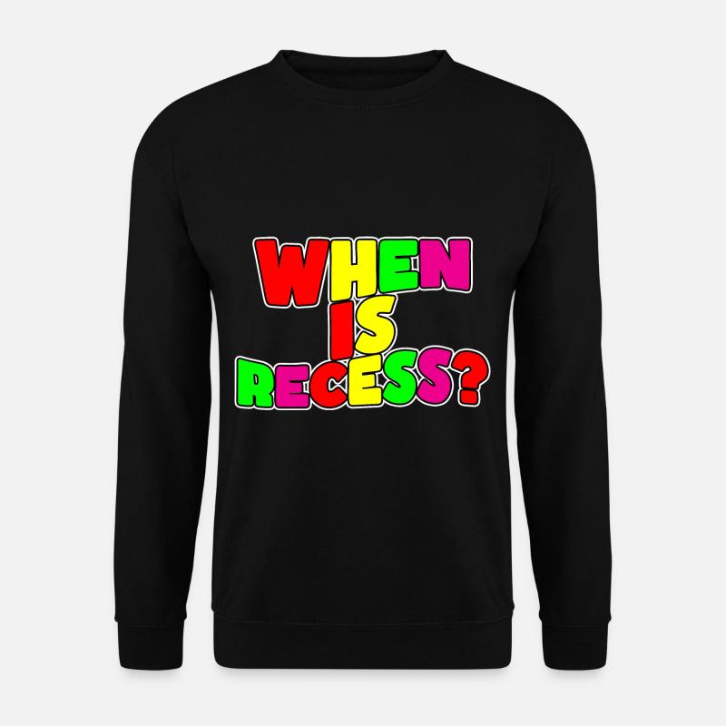 When Is Recess - Unisex Pullover - Schwarz