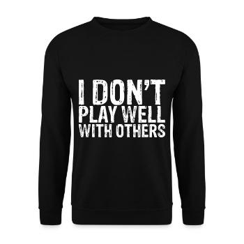 I Don't Play Well With Others 8 - Unisex Pullover - Schwarz - Vorne - Alina (178cm) & Michal (187cm)