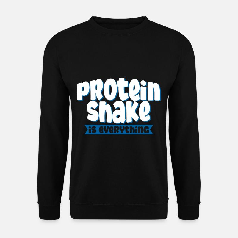 Protein Shake Is Everything 4 - Unisex Sweatshirt - black