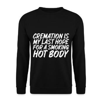 Cremation Is My Last Hope For A Smoking Hot Body - Unisex Sweatshirt - black - Front - Alina (178cm) & Michal (187cm)