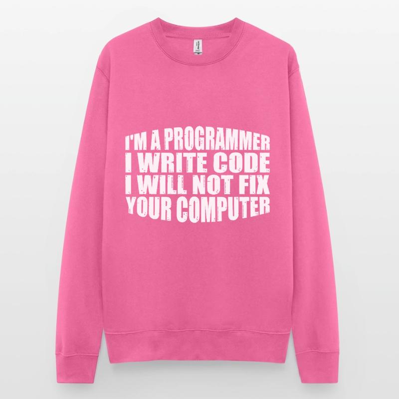 I'm A Programmer I Will Not Fix Your Computer 4 Unisex Pullover