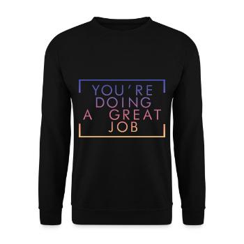 You're Doing A Great Job 2 - Unisex Sweatshirt - black - Front - Alina (178cm) & Michal (187cm)