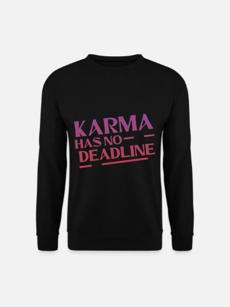 Karma Has No Deadline 4 - Unisex Sweatshirt - black