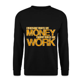 Everybody Wants The Money Nobody Wants The Work 3 - Unisex Pullover - Schwarz - Vorne - Alina (178cm) & Michal (187cm)