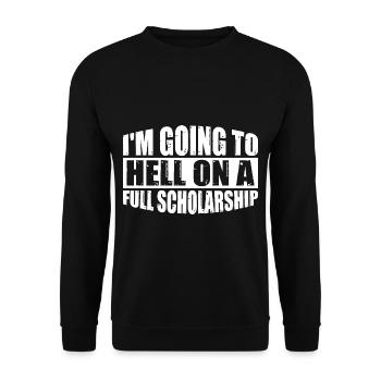 I'm Going To Hell On A Full Scholarship 4 - Unisex Sweatshirt - black - Front - Alina (178cm) & Michal (187cm)
