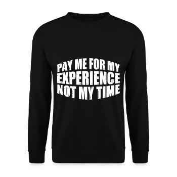 Payez-moi pour mon expérience, pas pour mon temps 4 - Sweat-shirt Unisexe - noir - Devant - Alina (178cm) & Michal (187cm)