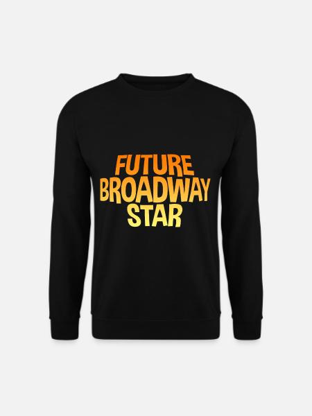 Future Broadway Star - Unisex Sweatshirt - black