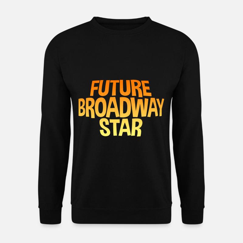 Futur Star de Broadway - Sweat-shirt Unisexe - noir