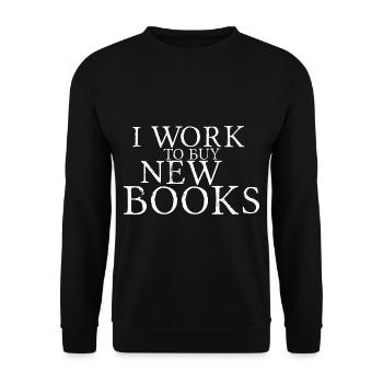 I Work To Buy New Books 3 - Unisex Pullover - Schwarz - Vorne - Alina (178cm) & Michal (187cm)