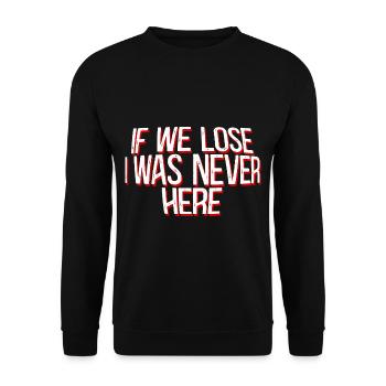 If We Lose I Was Never Here 3 - Unisex Pullover - Schwarz - Vorne - Alina (178cm) & Michal (187cm)