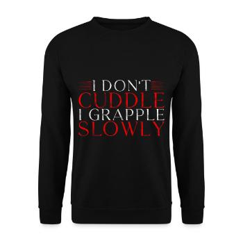 I Don't Cuddle I Grapple Slowly 3 - Unisex Pullover - Schwarz - Vorne - Alina (178cm) & Michal (187cm)